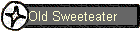 .Old Sweeteater